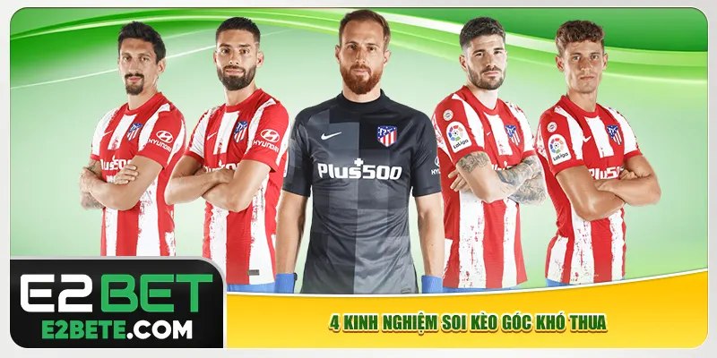 4 kinh nghiệm soi kèo góc khó thua