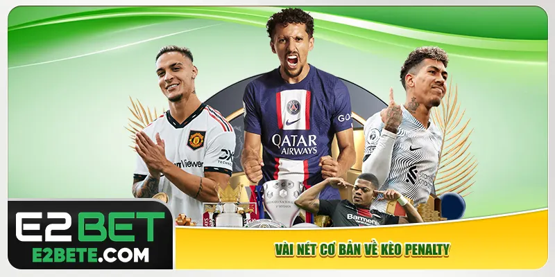 Vài nét cơ bản về kèo penalty